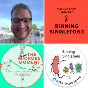 image divided into 4 squares. Upper left is photo of Joe James. Upper right is red square with text "The Microbe Moment - Binning Singletons", lower left is the logo for The Microbe Moment and lower right is the logo for Binning Singletons